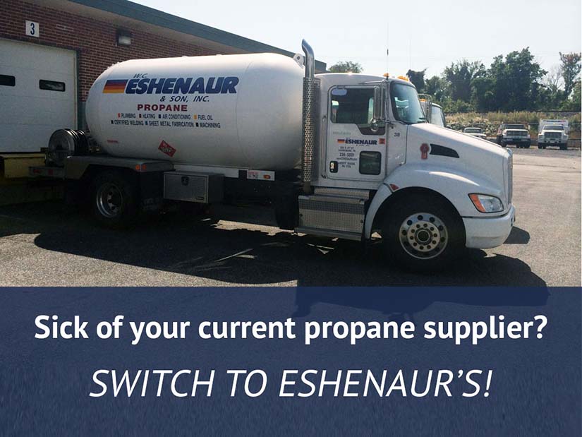 Sick of your current propane supplier? Switch to Eshenaurs!